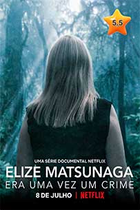 Elize-Matsunaga-Érase-una-vez-un-Crimen-Netflix-Poster-Mejores-docuseries-asesinos