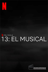 poster 13 El Musical estrenos de hoy en netflix