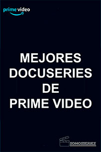 poster Mejores Docuseries de Prime Video