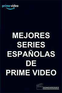 poster Mejores Series Españolas de Prime Video