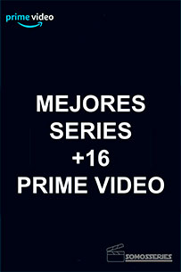 poster Mejores Series +16 de Prime Video