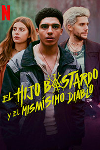 Poster El Hijo Bastardo y el Mismísimo Diablo Netflix Serie Tv 2022