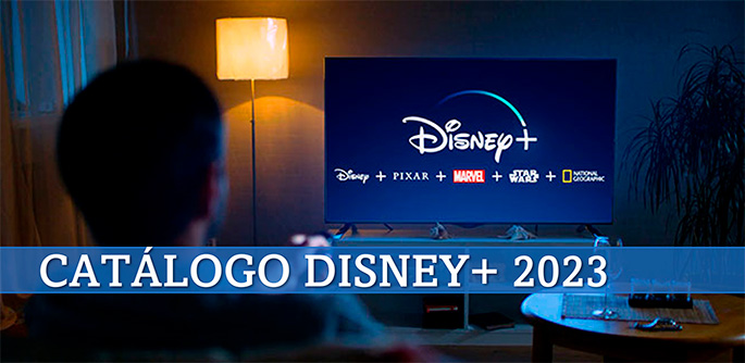 Catálogo de Series y Películas Disney+ 2023