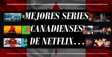 Lista Mejores Series Canadienses de Netflix 2023
