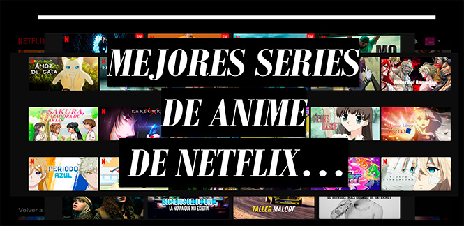 Mejores Series de Anime de Netflix