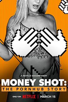 Poster Hasta el Fondo la Historia de Pornhub Netflix Docuserie 2023 Money Shot The Pornhub Story