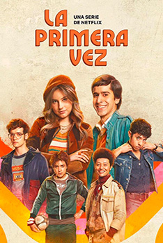 Poster La Primera Vez Netflix Serie Tv 2023