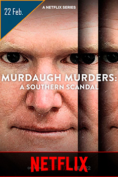 poster Los Murdaugh Muerte y Escándalo en Carolina del Sur estrenos de hoy en netflix