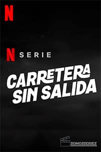 Poster Provisional Carretera sin Salida Netflix Serie Tv 2022