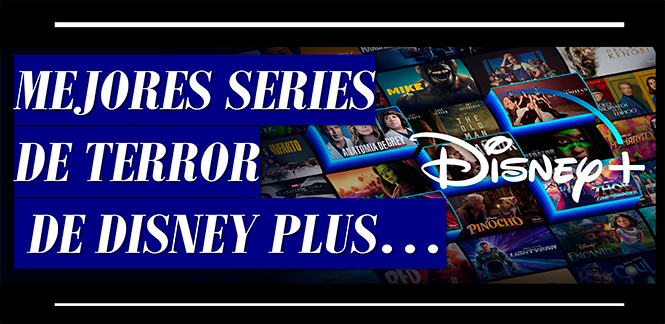 lista Mejores Series de Terror de Disney+